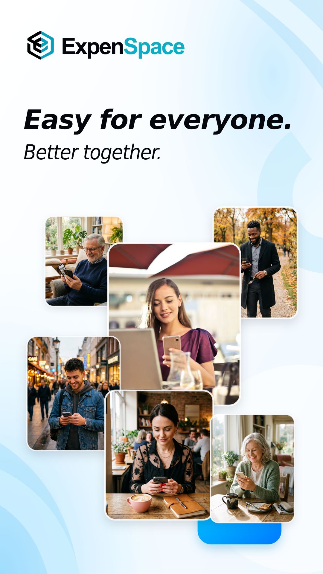 ExpenSpace creative reading Easy for everyone. Better together, above a collage of people using phones